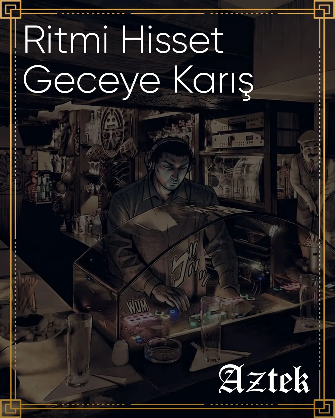 Aztek Club Instagram gönderisi: “Ritmi Hisset Geceye Karış” başlığı, altın çerçeveli illüstrasyon efektli mekân fotoğrafı