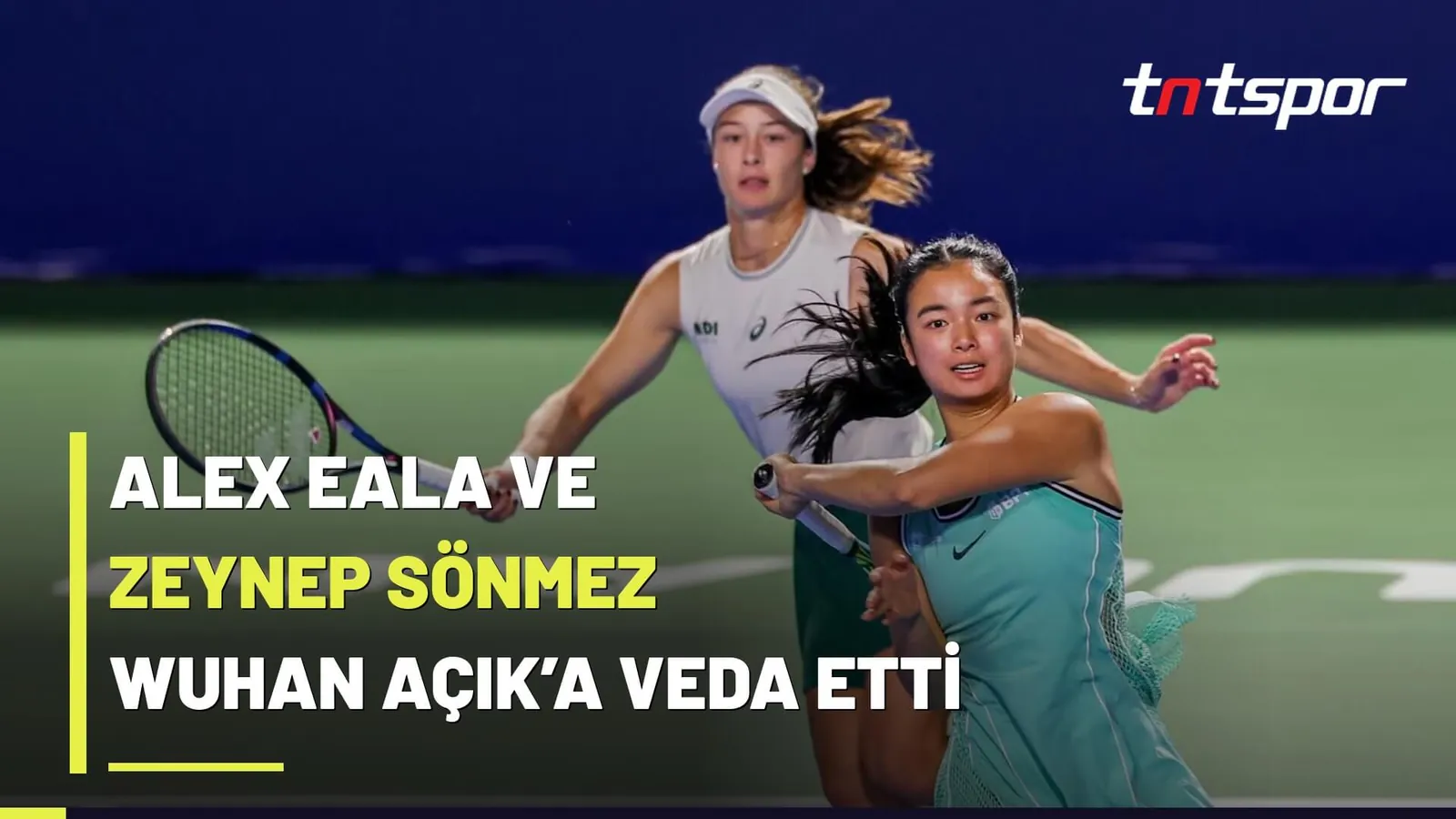 tntspor 16:9 haber görseli: “Alex Eala ve Zeynep Sönmez Wuhan Açık’a veda etti”