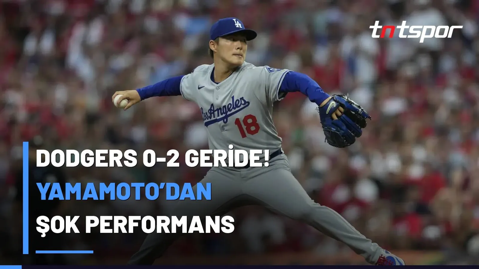 tntspor 16:9 haber görseli: “Dodgers 0-2 geride! Yamamoto’dan şok performans”